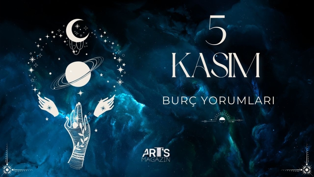 5 Kasım burç yorumları